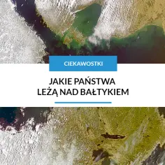 Jakie państwa leżą nad Bałtykiem: poznaj wszystkie 9 krajów nadbałtyckich